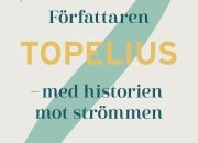 Antologi visar författaren Topelius i nytt ljus