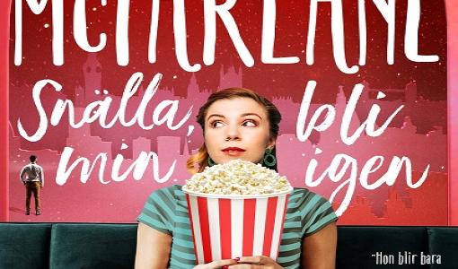 Kvicka och underhållande läsarfavoriten Mhairi McFarlane återvänder med Snälla, bli min igen