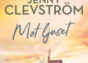Mot ljuset – andra delen i Livet i Skärvik av Jenny Clevström. En roman om att våga ge livet en andra chans.