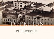 Ny digital utgåva: Journalisten Topelius stod på läsarnas sida